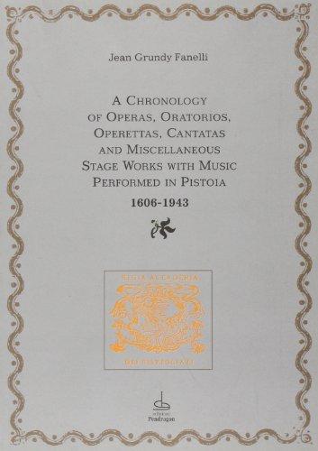 a-chronology-of-operas-oratorios-operettas-cantatas-and-miscellaneous-stage-works-with-music-performed-in-pistoia-1606-1943-grundy-fanelli-jean